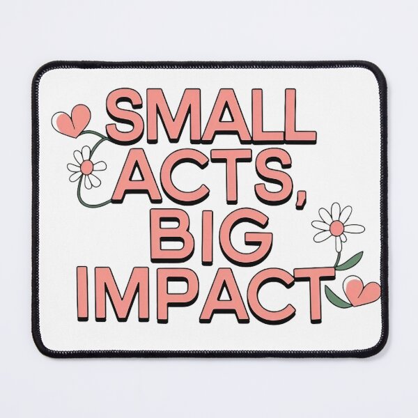 Item preview, Small Acts Big Impact designed and sold by Situstshirts.