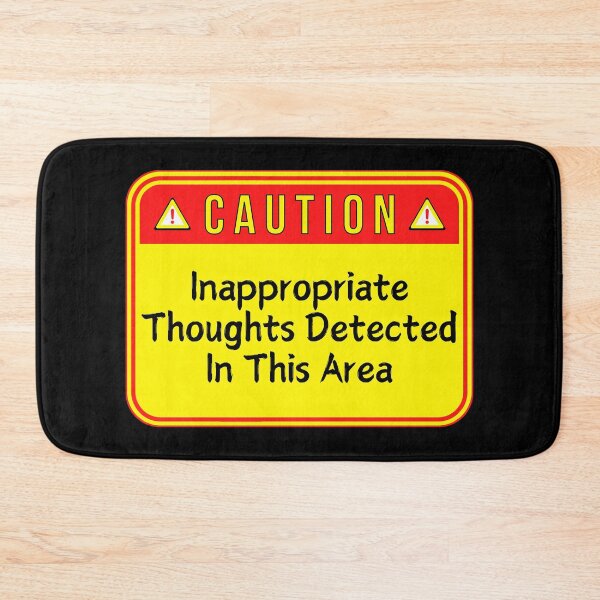 Item preview, CAUTION:  Inappropriate Thoughts Detected In This Area - funny warning signs designed and sold by DesignsFromTW-S.