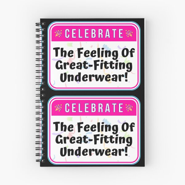 Item preview, CELEBRATE:  The Feeling Of Great-Fitting Underwear! - funny celebration signs designed and sold by DesignsFromTW-S.