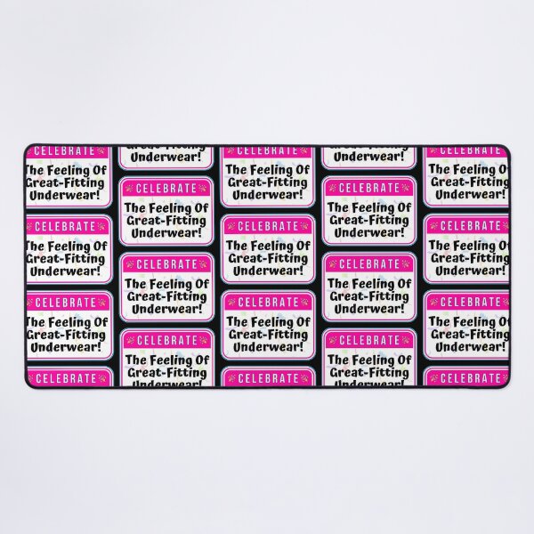 Item preview, CELEBRATE: The Feeling Of Great-Fitting Underwear! - funny celebration signs designed and sold by DesignsFromTW-S.