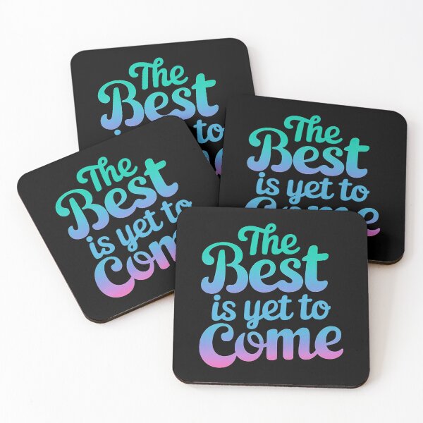 Item preview, The Best Is Yet To Come Motivational Quote designed and sold by ThreeftlyPicks.