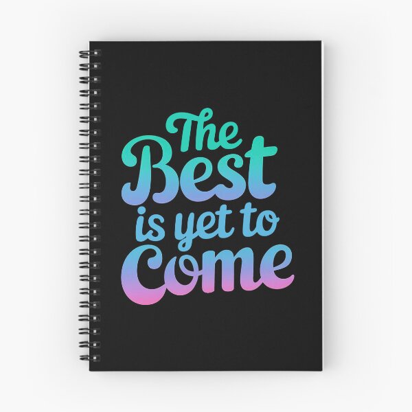Item preview, The Best Is Yet To Come Motivational Quote designed and sold by ThreeftlyPicks.