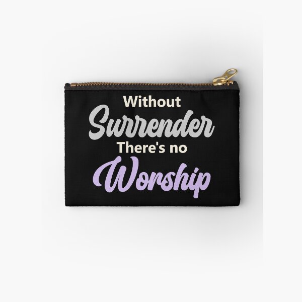 Item preview, Without Surrender, There is No Worship Faith designed and sold by Lillyamstronger.
