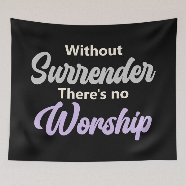 Item preview, Without Surrender, There is No Worship Faith designed and sold by Lillyamstronger.