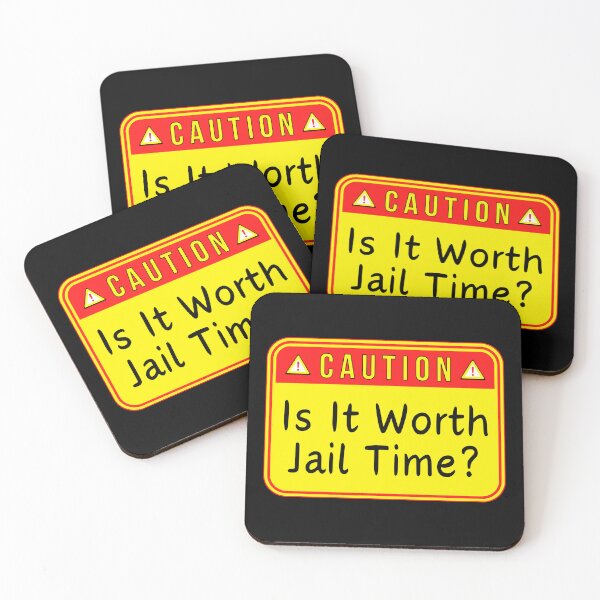 Item preview, CAUTION:  Is It Worth Jail Time? - funny warning signs designed and sold by DesignsFromTW-S.