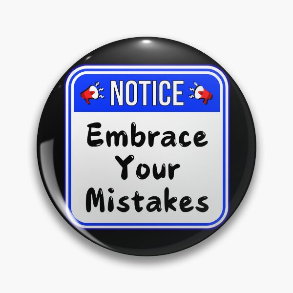 Item preview, NOTICE:  Embrace Your Mistakes - funny warning signs designed and sold by DesignsFromTW-S.