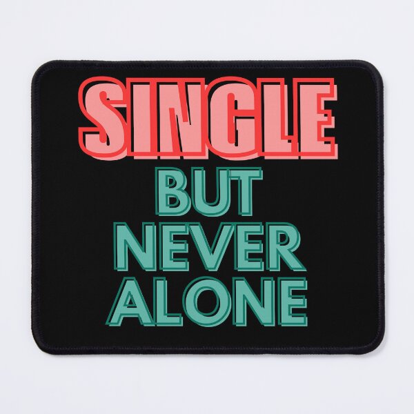 Item preview, SINGLE BUT NEVER ALONE designed and sold by stickersrafisa.