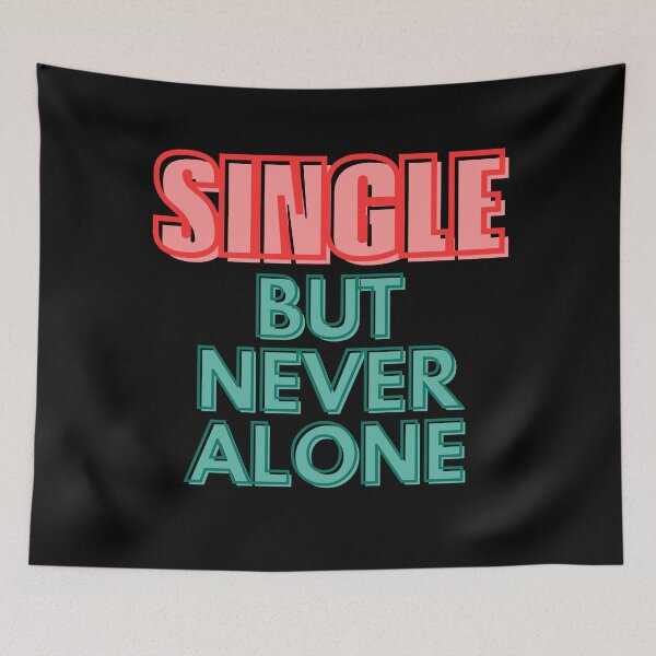 Item preview, SINGLE BUT NEVER ALONE designed and sold by stickersrafisa.