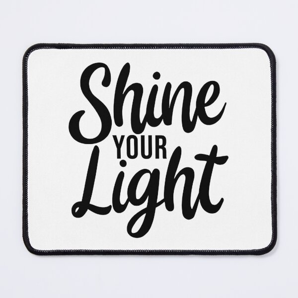Item preview, Shine Your Light Inspirational Quote designed and sold by ThreeftlyPicks.