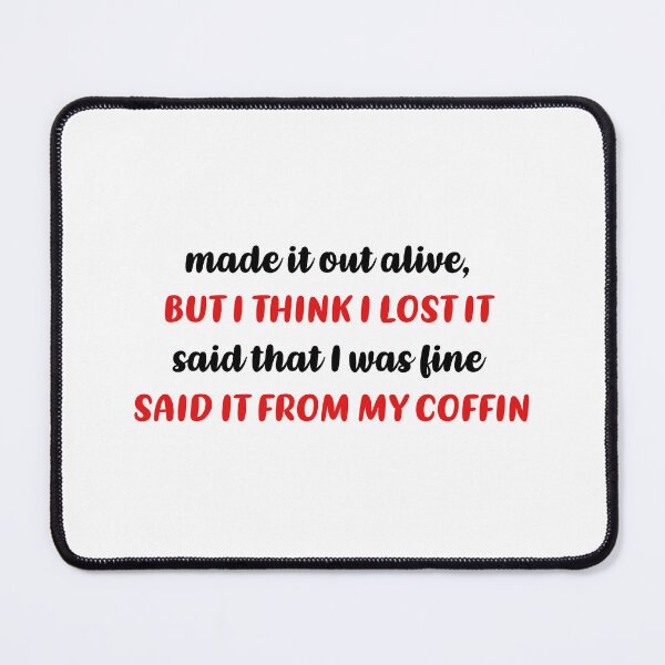 Item preview, Made it out alive, but I think I lost it designed and sold by thecoookiegal.