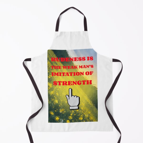 Item preview, Rudeness Is The Weak Man's Imitation Of Strength designed and sold by EngagingLayout.