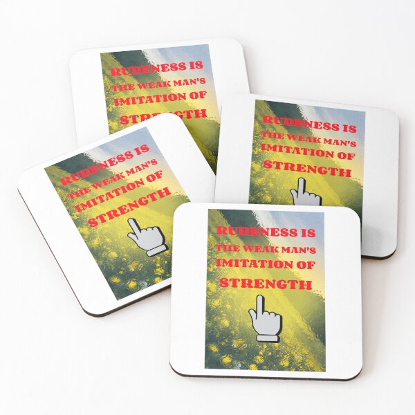 Item preview, Rudeness Is The Weak Man's Imitation Of Strength designed and sold by EngagingLayout.