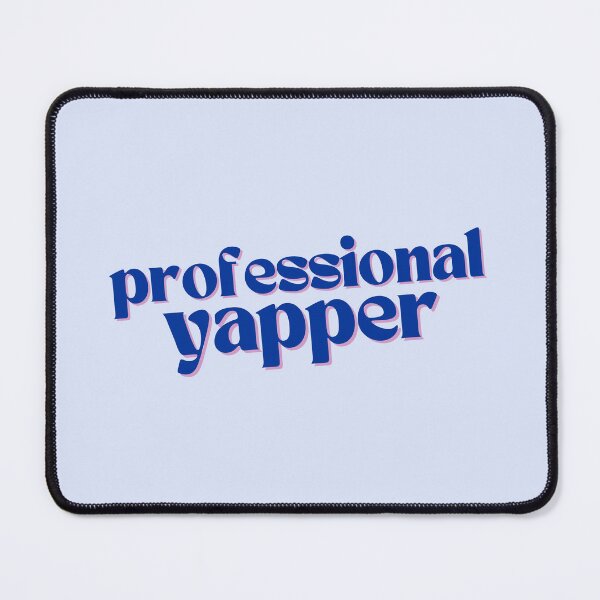 Item preview, Professional yapper designed and sold by PeachyLitchi.