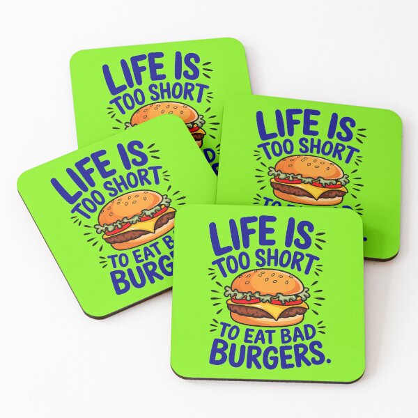 Item preview, Life Is Too Short To Eat Bad Burgers Funny Food Quote designed and sold by TheArtOfPat.