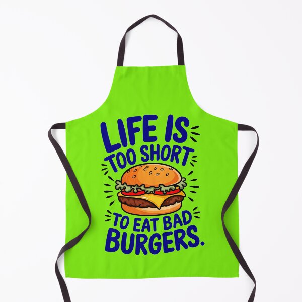 Item preview, Life Is Too Short To Eat Bad Burgers Funny Food Quote designed and sold by TheArtOfPat.
