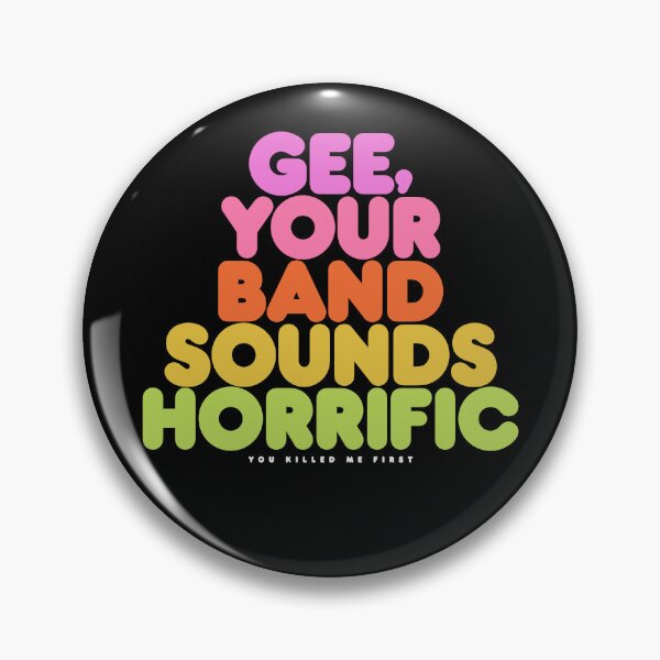 Item preview, Gee, Your Band Sounds Horrific designed and sold by cultthirtythree.