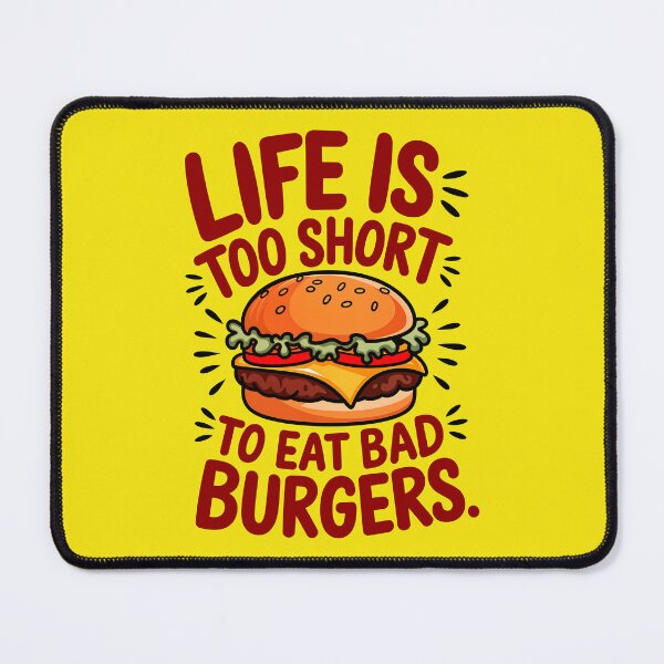 Item preview, Life Is Too Short To Eat Bad Burgers Funny Food Quote designed and sold by TheArtOfPat.