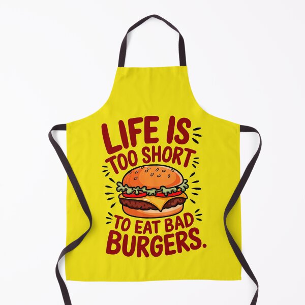 Item preview, Life Is Too Short To Eat Bad Burgers Funny Food Quote designed and sold by TheArtOfPat.