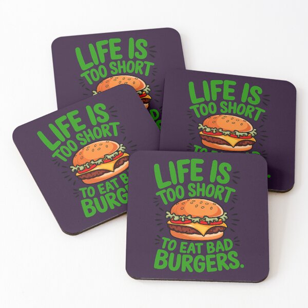 Item preview, Life Is Too Short To Eat Bad Burgers Funny Food Quote designed and sold by TheArtOfPat.