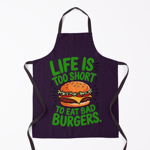 Item preview, Life Is Too Short To Eat Bad Burgers Funny Food Quote designed and sold by TheArtOfPat.