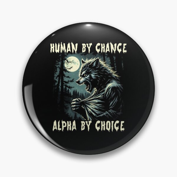 Item preview, Human By Chance Alpha By Choice Wolf designed and sold by stylesip.