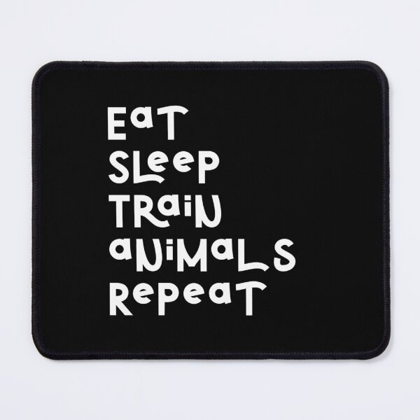 Item preview, Eat Sleep Animal Train Repeat – Motivational Slogan for Animal Trainers designed and sold by PrettylittlepastelUk.