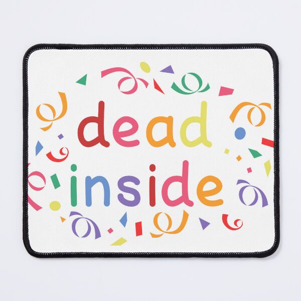 Item preview, dead inside designed and sold by StarsXChaser.