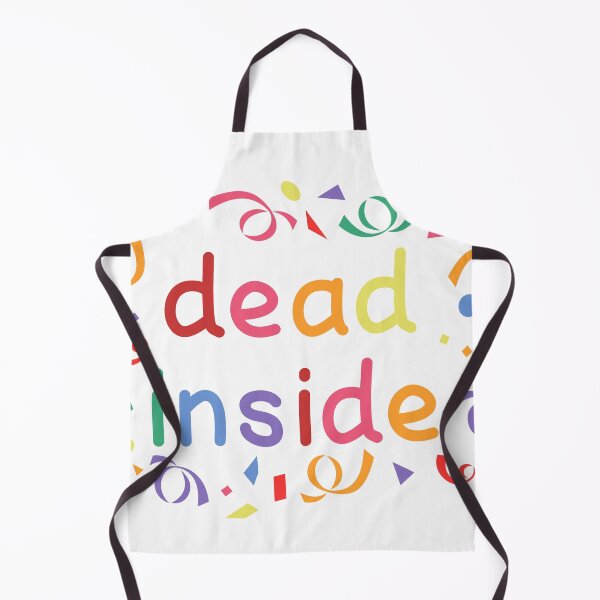 Item preview, dead inside designed and sold by StarsXChaser.
