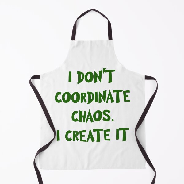 Item preview, I DON'T COORDINATE CHAOS. I CREATE IT designed and sold by Ojtek86.