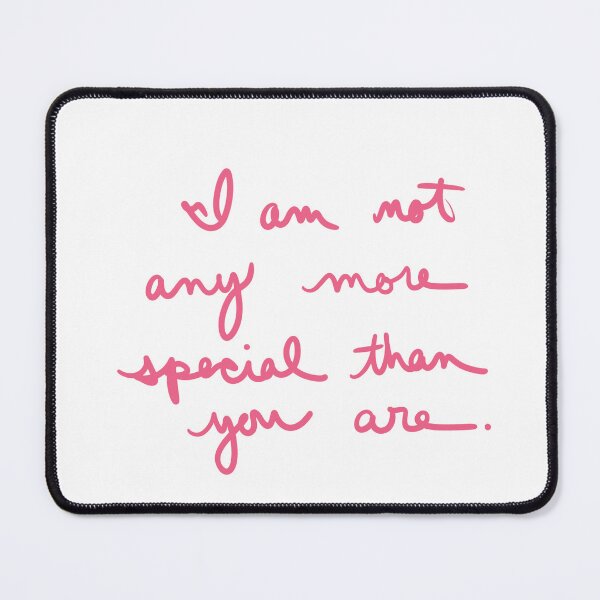 Item preview, I am not any more special than you are designed and sold by abeink.