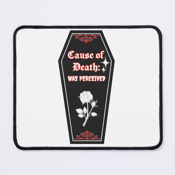 Item preview, Cause of Death: Was Perceived designed and sold by RuthandRose.
