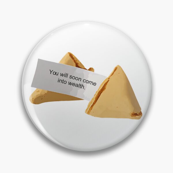 Item preview, Fortune Cookie: You Will Soon Come Into Weath designed and sold by RuthandRose.