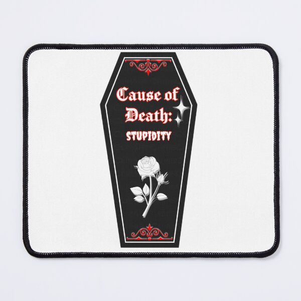 Item preview, Cause of Death: Stupidity designed and sold by RuthandRose.