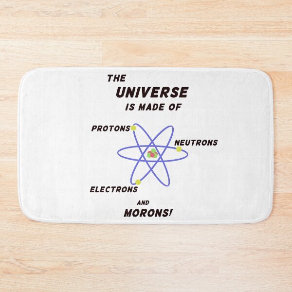 Item preview, Protons Neutrons Electrons Morons designed and sold by PaintomimeHorse.