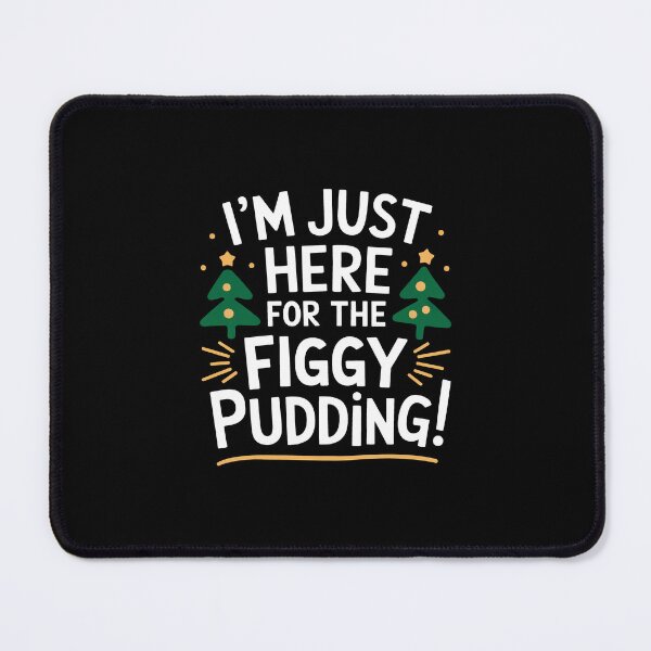 Item preview, I'm Just Here for the Figgy Pudding Christmas designed and sold by These_Prints.