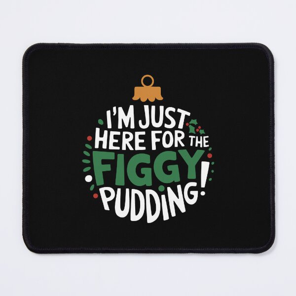 Item preview, I'm Just Here for the Figgy Pudding Christmas designed and sold by These_Prints.