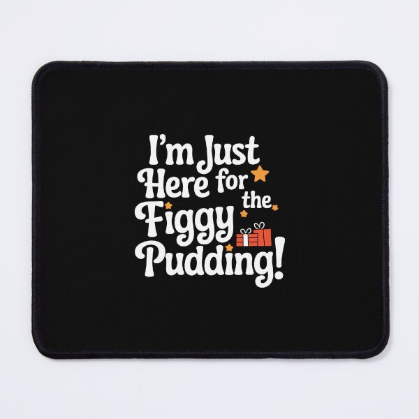 Item preview, I'm Just Here for the Figgy Pudding Christmas designed and sold by These_Prints.