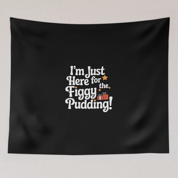 Item preview, I'm Just Here for the Figgy Pudding Christmas designed and sold by These_Prints.