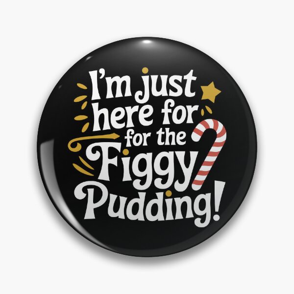 Item preview, I'm Just Here for the Figgy Pudding Christmas designed and sold by These_Prints.