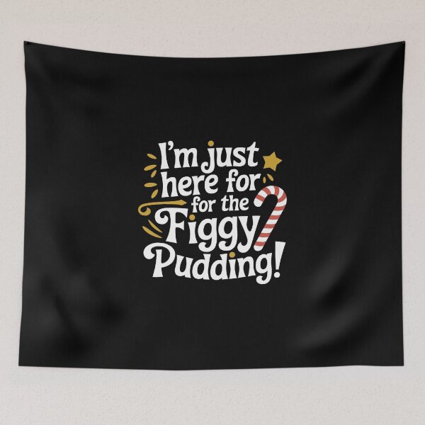 Item preview, I'm Just Here for the Figgy Pudding Christmas designed and sold by These_Prints.