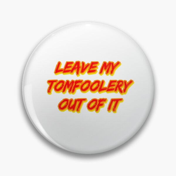 Item preview, Leave My Tomfoolery Out of It designed and sold by RuthandRose.