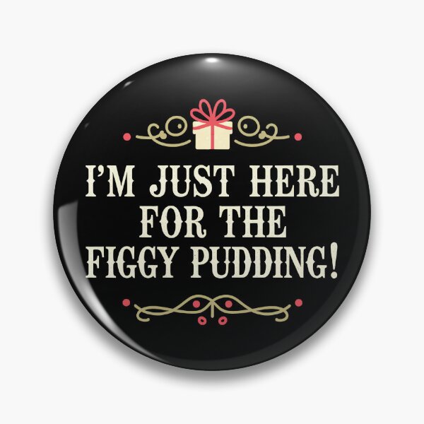 Item preview, I'm Just Here for the Figgy Pudding Christmas designed and sold by These_Prints.
