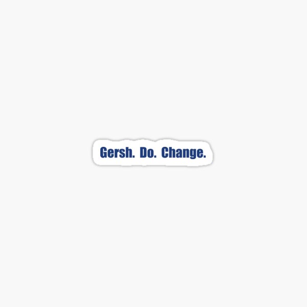Item preview, Gersh. Do. Change designed and sold by Duckgirl5450.