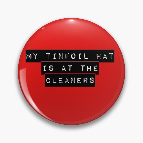 Item preview, My Tin Foil Hat Is At The Cleaners designed and sold by CmSam.