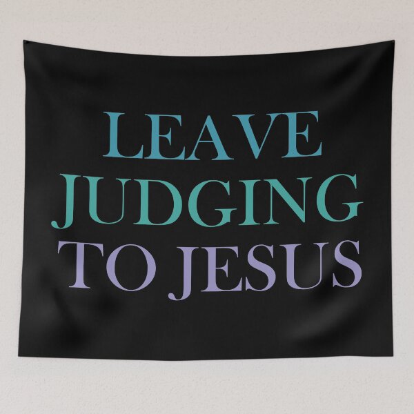 Item preview, Leave Judging to Jesus Christian Faith designed and sold by Lillyamstronger.