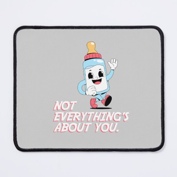 Item preview, Not Everything's About You designed and sold by sahjindesigns.