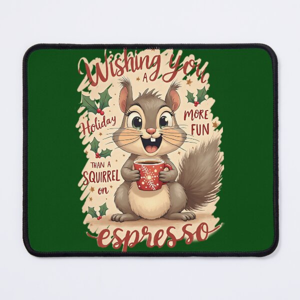Item preview, Wishing You a Holiday More Fun Than a Squirrel on Caffeine designed and sold by AmuraLumina.
