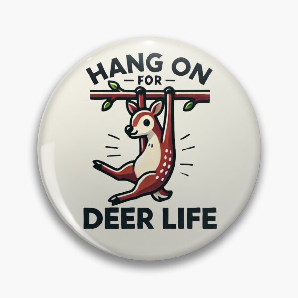 Item preview, Hang on for Deer Life designed and sold by FunandWhimsy.