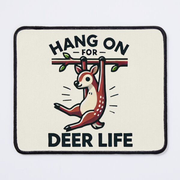 Item preview, Hang on for Deer Life designed and sold by FunandWhimsy.