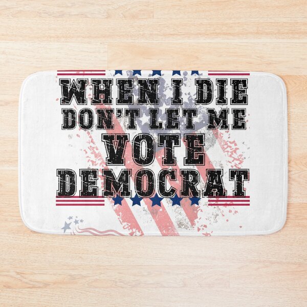 Item preview, WHEN I DIE DON'T LET ME VOTE DEMOCRAT designed and sold by SellingStuff91.
